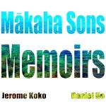 Mākaha Sons, Memoirs Jerome Koko and Daniel Ho